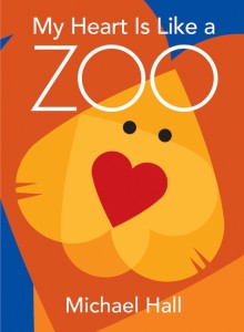 Book Cover "My Heart Is Like a Zoo" by Michael Hall
