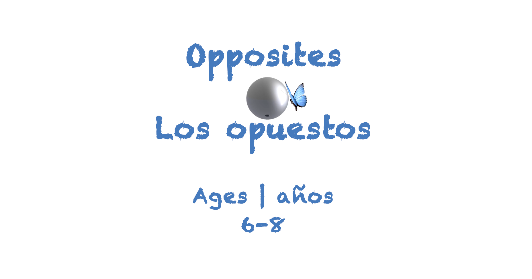 Opposites for 6-8 year olds