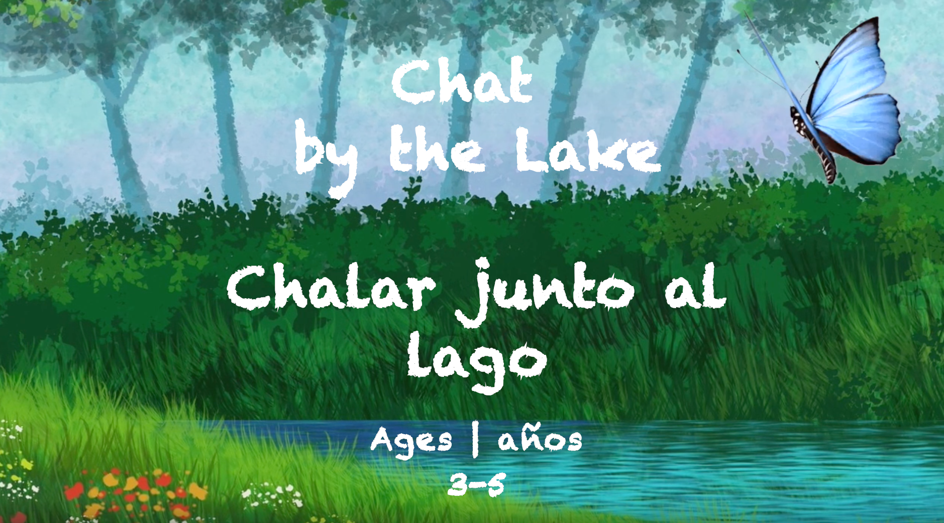 Chat by the Lake for 3-5 year olds
